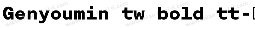 Genyoumin tw bold tt字体转换